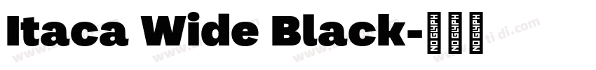 Itaca Wide Black字体转换 Itaca Wide Black字体转换
